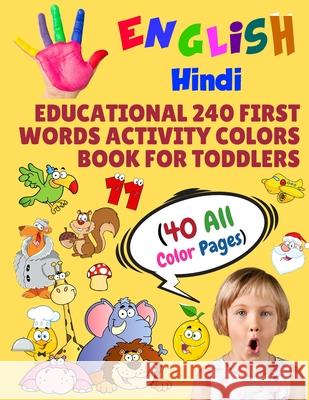 English Hindi Educational 240 First Words Activity Colors Book for Toddlers (40 All Color Pages): New childrens learning cards for preschool kindergar Modern School Learning 9781686267420 Independently Published