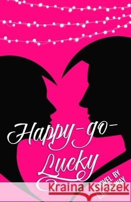 Happy-Go-Lucky L. H. Cosway 9781686273148 Independently Published