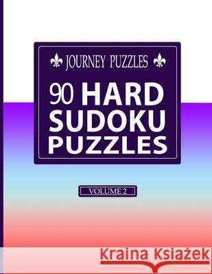 Journey Puzzles: 90 Hard Sudoku Puzzles(Volume 2) Gregory Dehaney 9781686306457