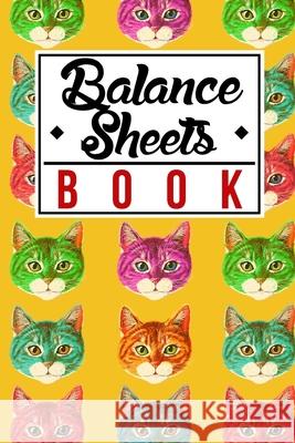 Balance Sheets Book: Cute Colorful Animal Cat Pattern in Yellow Cover Gift The Yellow Brush 9781686321733