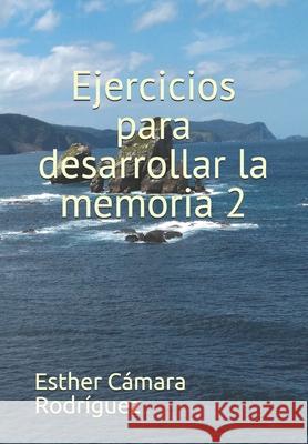 Ejercicios para desarrollar la memoria 2 Esther Camar 9781686341359 Independently Published