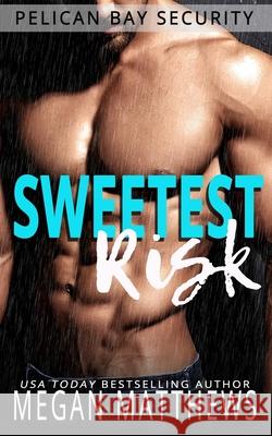 Sweetest Risk Megan Matthews 9781686352478