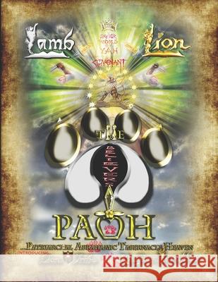 The Path: Patriarchal Abrahamic Tabernacle Heaven Ben Melech Yehudah Ben Melech Yehudah 9781686363061