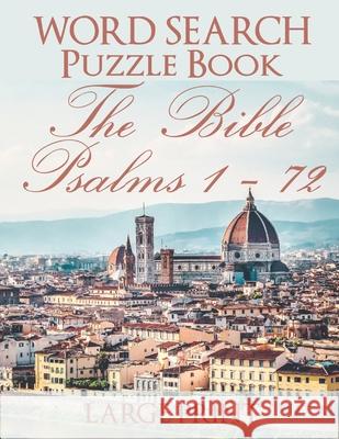 Word Search Puzzle Book The Bible Psalms 1-72: Florence Blair McPuzzle 9781686363696 Independently Published