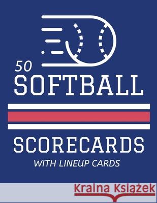 50 Softball Scorecards With Lineup Cards: 50 Scoring Sheets For Baseball and Softball Games (8.5x11) Jose Waterhouse 9781686375026