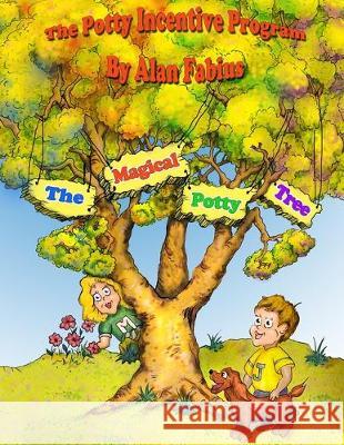 The Magical Potty Tree: The Potty Incentive Program Alan Fabius 9781686395291