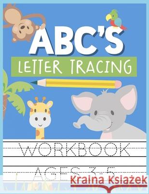 ABC's Letter Tracing Workbook Ages 3-5: Kids Activity Book to Practice Writing Alphabet Christina Romero 9781686417856
