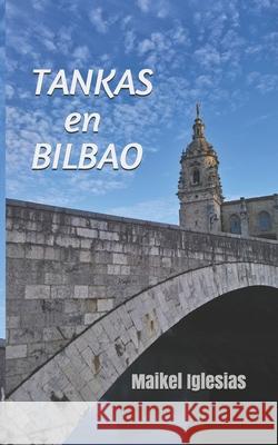 TANKAS en BILBAO Maikel Iglesias 9781686418044 Independently Published