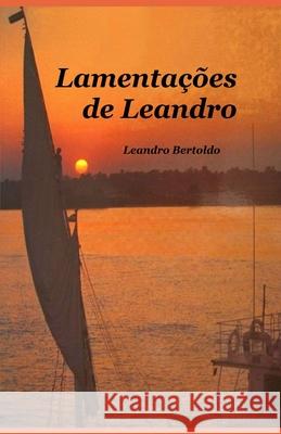 Lamentações de Leandro Bertoldo, Leandro 9781686428432 Independently Published