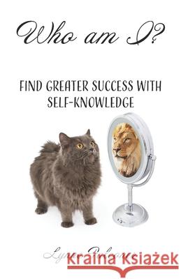 Who AM I?: Find Greater Success with Self-Knowledge Lynne Falconer 9781686432675