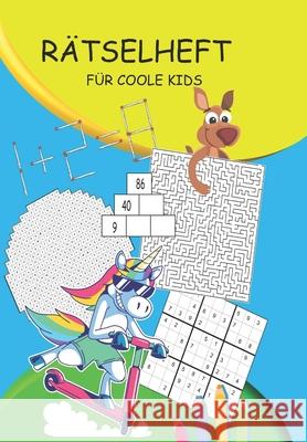 Rätselheft für coole Kids: Rätselblock für Kinder ab 10 Jahre Rätselbuch das Spaß macht mit Wortsuche, Sudokus, Zahlenrätsel, Labyrinth, Silbenrä Plotter, Annie 9781686490163 Independently Published