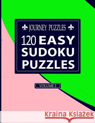 Journey Puzzles: 120 Easy Sudoku Puzzles(Volume 2) Gregory Dehaney 9781686516559