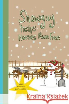 Snowguy Helps Horses Run Free Ron Jacobs Tricia Jacobs 9781686524486