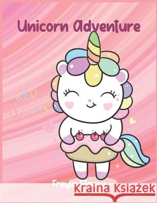Unicorn Adventure: Unicorn coloring books for girls ages 8-12 Unicorn Adventure Freyja Stacey 9781686563683 Independently Published