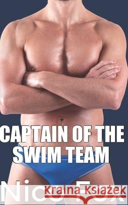 Captain of the Swim Team Nico Fox 9781686581724 Independently Published