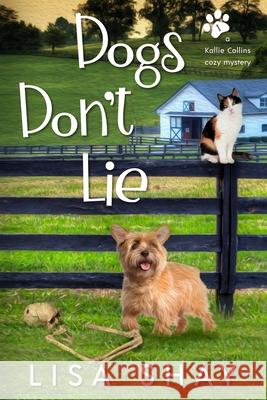 Dogs Don't Lie Lisa Shay 9781686589409