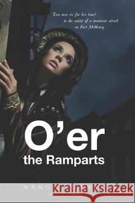 O'er the Ramparts Nancy Foshee 9781686592614 Independently Published