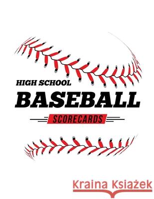 High School Baseball Scorecards: 100 Scoring Sheets For Baseball and Softball Games Jose Waterhouse 9781686603952
