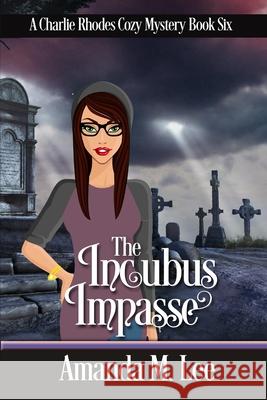 The Incubus Impasse Amanda M Lee 9781686611254 Independently Published