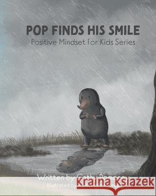 Pop Finds His Smile: Positive Thinking For Kids Aleksandra Bobrek Cathy Domoney 9781686646546