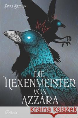 Die Hexenmeister von Azzara Siggi Becker 9781686717796