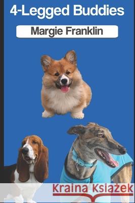 4-Legged Buddies Suzanne Pontius Margie Franklin 9781686719394 Independently Published