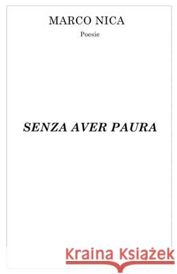 Senza aver paura Marco Nica 9781686754760 Independently Published