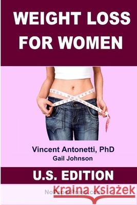 Weight Loss for Women - U.S. Edition Gail Johnson Vincent Antonetti 9781686756634 Independently Published