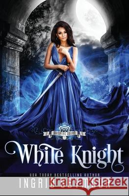 Vampire Court: White Knight Ingrid Seymour 9781686769733 Independently Published