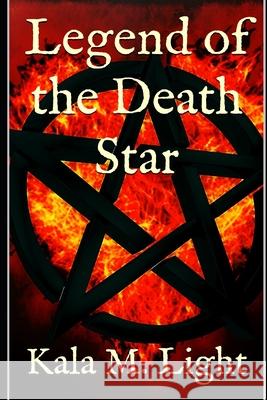 Legend of the Death Star Kala M Light 9781686805097 Independently Published