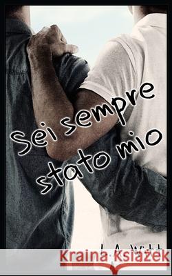 Sei sempre stato mio Cornelia Grey L. a. Witt 9781686813733 Independently Published