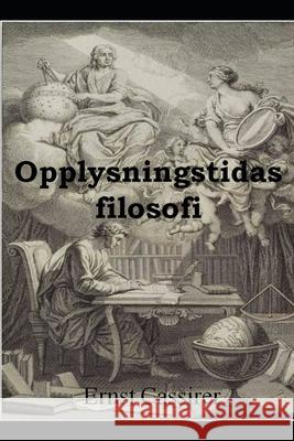 Opplysningstidas filosofi Ernst Cassirer 9781686818486 Independently Published