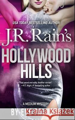Hollywood Hills J. R. Rain Eve Paludan 9781686828652 Independently Published
