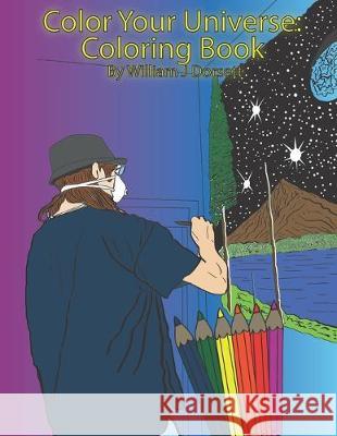 Color Your Universe: Coloring Book William J. Dorsett 9781686842634 Independently Published