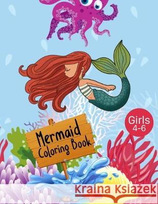 Mermaid Coloring Book Girls 4-6: Cute Nautical Themed Coloring, Dot to Dot, and Word Search Puzzles Provide Hours of Fun For Creative Young Children Coloring Fun 9781686880827