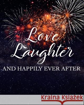 Love Laughter: Checklists, Worksheets, and Essential Tools to Plan the Perfect Dream Wedding Pen It Down Journals 9781686900105 Independently Published