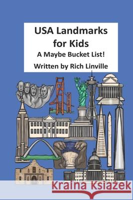 USA Landmarks for Kids A Maybe Bucket List Rich Linville 9781686903731 Independently Published