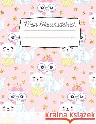 Mein Haushaltsbuch: Haushaltsbuch zum Eintragen I Achtsamer und transparenter Umgang mit Finanzen I Budgetplaner I finanzielle Ziele errei Amalia Meyer 9781686915581