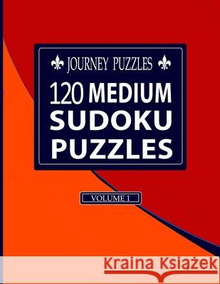 Journey Puzzles: 120 Medium Sudoku Puzzles(Volume 1) Gregory Dehaney 9781686935015