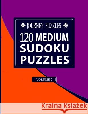 Journey Puzzles: 120 Medium Sudoku Puzzles(Volume 2) Gregory Dehaney 9781686939990 Independently Published