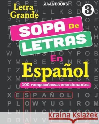 SOPA De LETRAS En Español; Vol. 3: 100 rompecabezas emocionantes Lubandi, J. S. 9781686963087