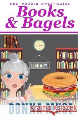 Books & Bagels Donna Muse 9781686979699