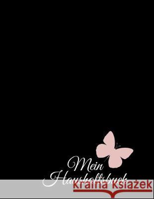 Mein Haushaltsbuch: Haushaltsbuch zum Eintragen I Achtsamer und transparenter Umgang mit Finanzen I Budgetplaner I finanzielle Ziele errei Amalia Meyer 9781686995828