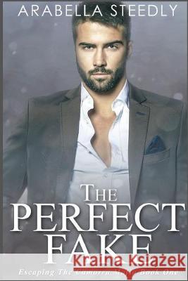 The Perfect Fake Arabella Steedly 9781687001337 Independently Published