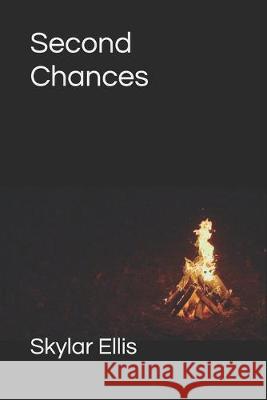 Second Chances Skylar Ellis 9781687015709 Independently Published