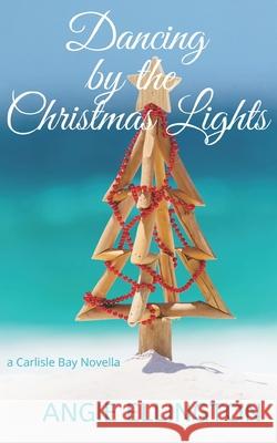 Dancing by the Christmas Lights Angie Ellington 9781687022851