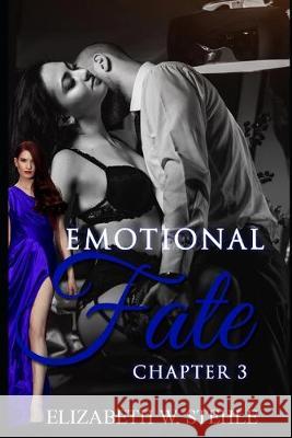 The Emotional Fate 3: Explicit Steamy Romance Story with My Boss (Sexy and Dirty) The Reader Bible Elizabeth W 9781687029119