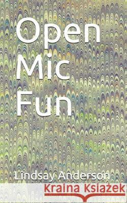 Open Mic Fun Lindsay Anderson 9781687038081 Independently Published