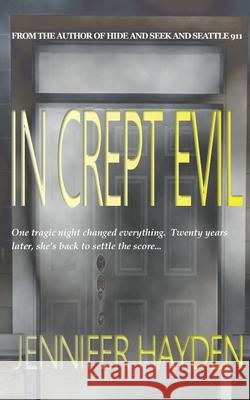 In Crept Evil Jennifer Hayden 9781687041784 Independently Published