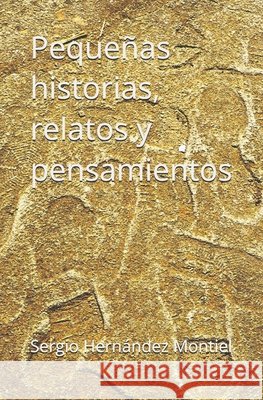 Peque?as historias, relatos y pensamientos Rauluz Rauluz Sergio Hern?nde 9781687043238 Independently Published